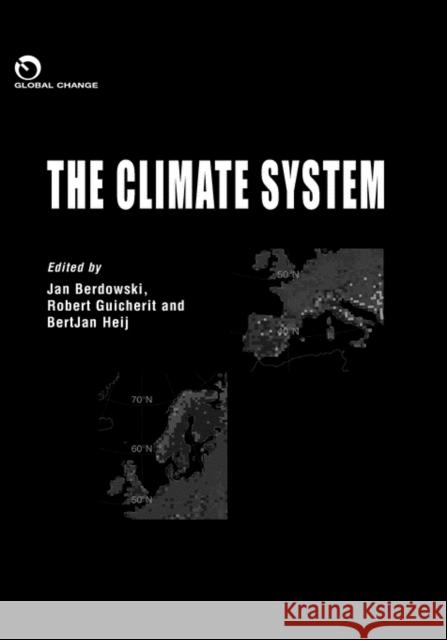 The Climate System J. Berdowski R. Guicherit B.J. Heij 9789058092557 Taylor & Francis