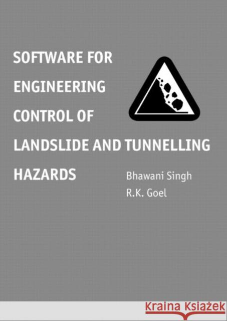 Software for Engineering Control of Landslide and Tunnelling Hazards Bhawani Singh R. K. Goel Singh Singh 9789058093608 Taylor & Francis
