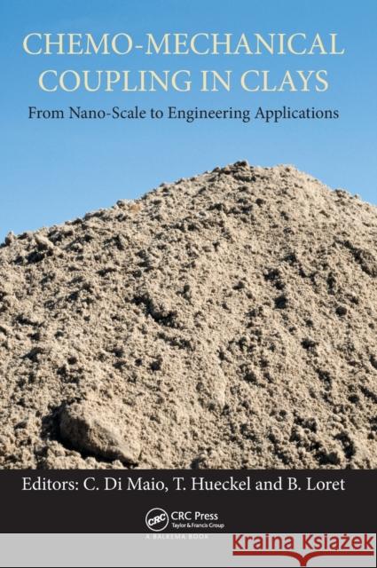 Chemo-Mechanical Coupling in Clays: From Nano-Scale to Engineering Applications Dimaio, C. 9789058093844 Taylor & Francis