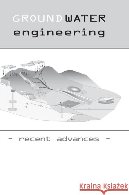 Groundwater Engineering - Recent Advances: Proceedings of the International Symposium, Okayama, Japan, May 2003 Kono, Iichiro 9789058093851