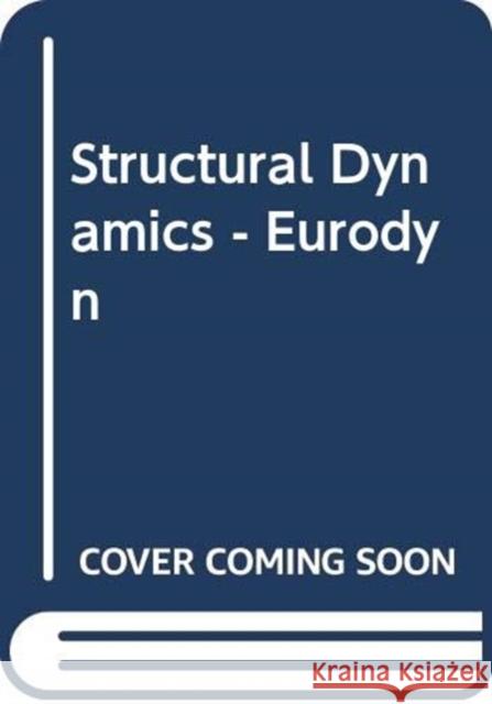 Structural Dynamics - Eurodyn  9789058095121 Taylor & Francis Group