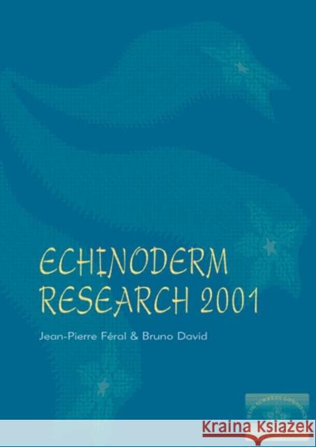Echinoderm Research 2001 J-P Féral B David  9789058095282 Taylor & Francis