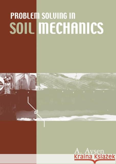 Problem Solving in Soil Mechanics A. Aysen   9789058095312 Taylor & Francis