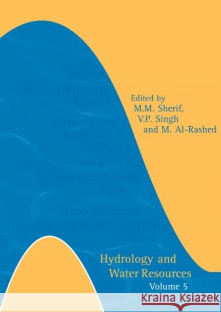 Hydrology and Water Resources: Volume 5- Additional Volume International Conference on Water Resources Management in Arid Regions, 23-27 March 2002, Sherif, M. M. 9789058095480 Taylor & Francis