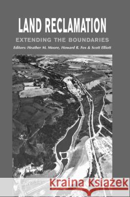 Land Reclamation - Extending Boundaries: Proceedings of the 7th International Conference, Runcorn, Uk, 13-16 May 2003 Moore, H. M. 9789058095626 Taylor & Francis