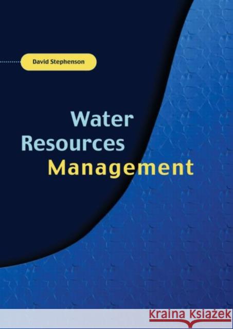 Water Resources Management David Stephenson Stephenson                               Stephenson Stephenson 9789058095732 Taylor & Francis Group