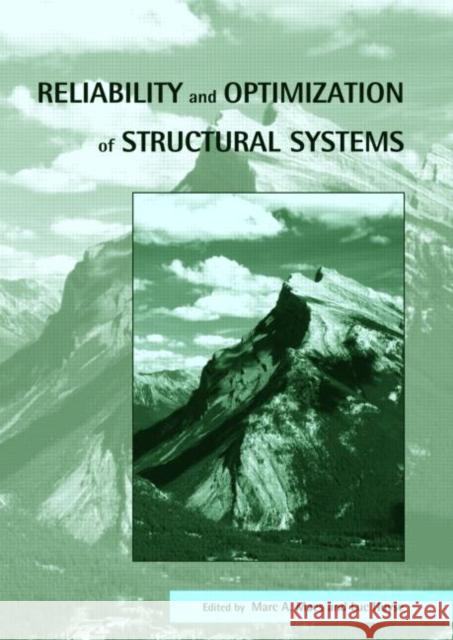 Reliability and Optimization of Structural Systems: Proceedings of the 11th Ifip Wg7.5 Working Conference, Banff, Canada, 2-5 November 2003 Maes, Marc 9789058095794
