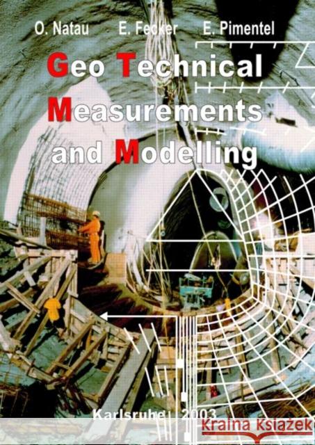 Geotechnical Measurements and Modelling: Proceedings of the 8th International Symposium, Karlsruhe, Germany, 23-26 September, 2003 Natau, O. 9789058096036 Taylor & Francis