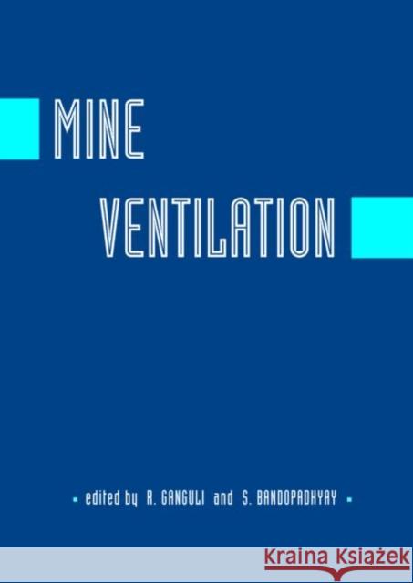 Mine Ventilation: Proceedings of the 10th Us / North American Mine Ventilation Symposium, Anchorage, Alaska, Usa, 16-19 May 2004 Bandopadhyay, S. 9789058096333