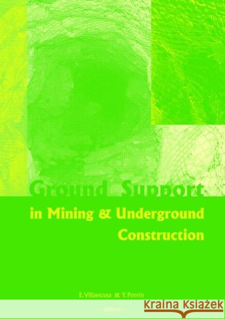 Ground Support in Mining and Underground Construction: Proceedings of the Fifth International Symposium on Ground Support, Perth, Australia, 28-30 Sep Villaescusa, Ernesto 9789058096401 Taylor & Francis