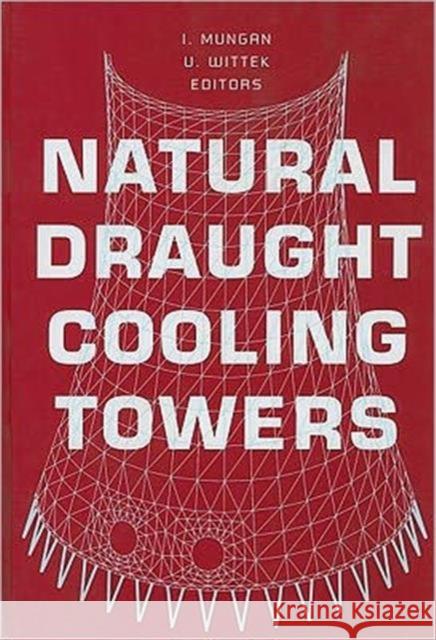 Natural Draught Cooling Towers Mungan, I. 9789058096425 Taylor & Francis