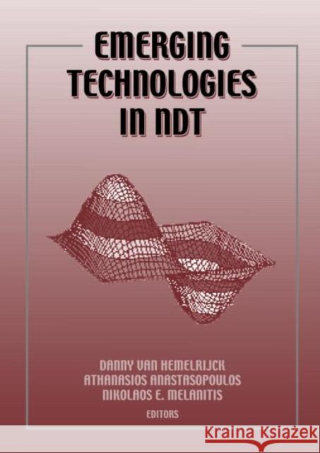 Emerging Technologies in Ndt: Proceedings of the 3rd International Conference on Emerging Technologies in Non-Destructive Testing, Thessaloniki, Gre Hemelrijck, D. 9789058096456 Taylor & Francis