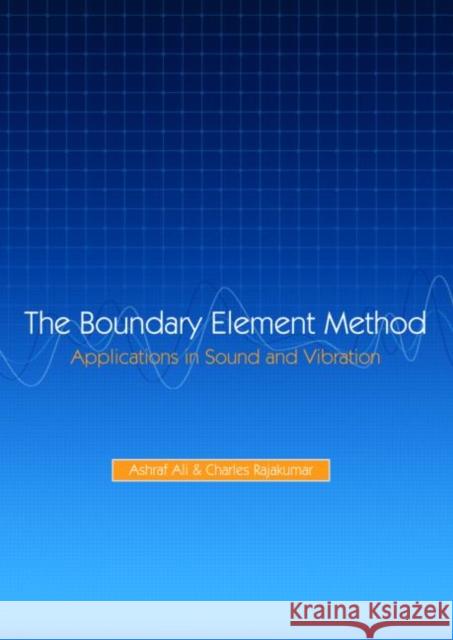 The Boundary Element Method: Applications in Sound and Vibration Ali, A. 9789058096579 Taylor & Francis Group