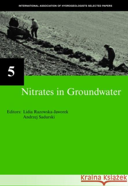 Nitrates in Groundwater: Iah Selected Papers on Hydrogeology 5 Razowska-Jaworek, Lidia 9789058096647 Taylor & Francis