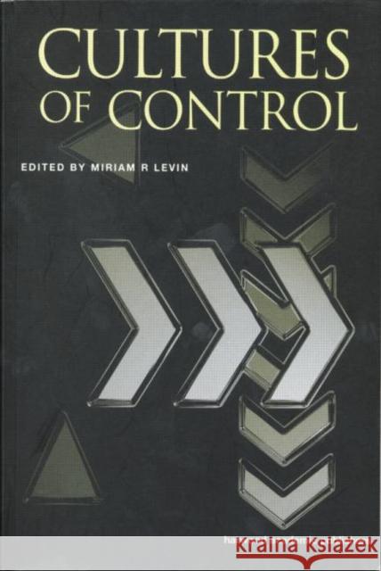 Cultures of Control Miriam R. Levin 9789058230133 Harwood Academic Publishers