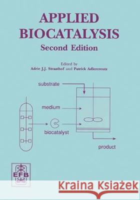 Applied Biocatalysis Patrick Adlercreutz Adrie J. J. Straathof  9789058230249 Taylor & Francis