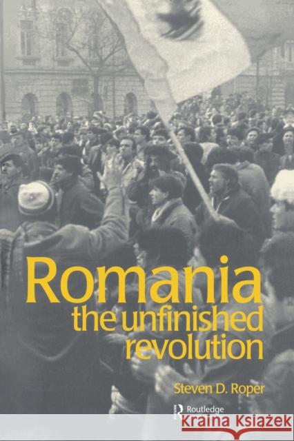Romania: The Unfinished Revolution Roper, Stephen 9789058230287 TAYLOR & FRANCIS LTD