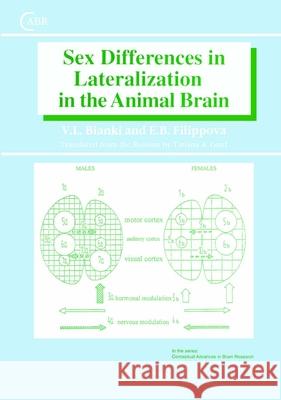 Sex Differences in Lateralization in the Animal Brain V. L. Bianki E. B. Filippova Bianki L. Bianki 9789058230881 CRC