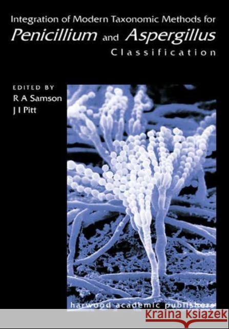 Integration of Modern Taxonomic Methods for Penicillium and Aspergillus Classification Samson, Robert A. 9789058231598 CRC