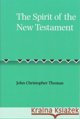 The Spirit of the New Testament John Christopher Thomas 9789058540294