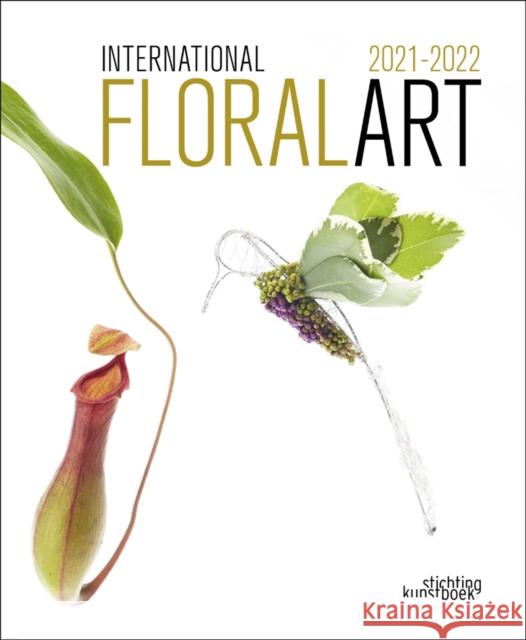 International Floral Art 2021/2022  9789058566584 Stichting Kunstboek BVBA