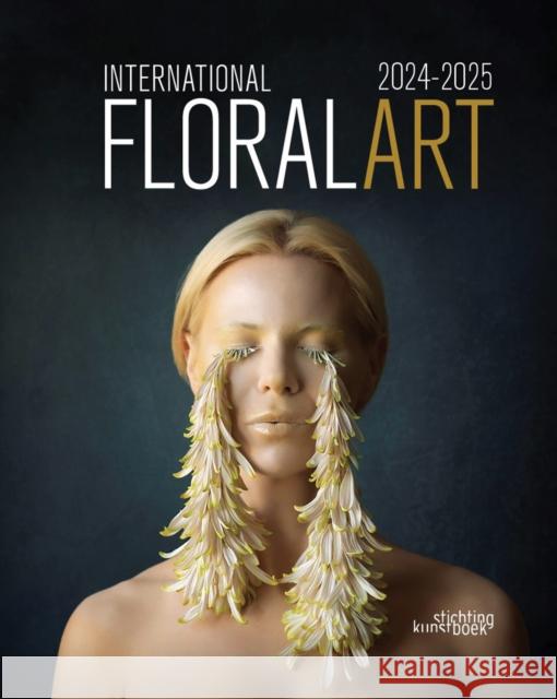 International Floral Art 2024-2025  9789058567185 Stichting Kunstboek BVBA