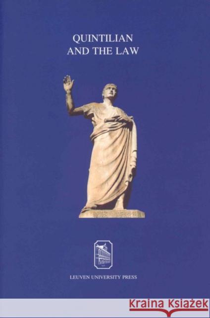 Quintilian and the Law: The Art of Persuasion in Law and Politics Tellegen-Couperus, O. 9789058673015 Not Avail