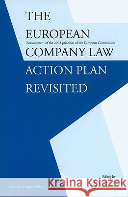 The European Company Law Action Plan Revisited: Reassessment of the 2003 Priorities of the European Commission Koen Geens Klaus J. Hopt 9789058678058 Distributed for Leuven University Press