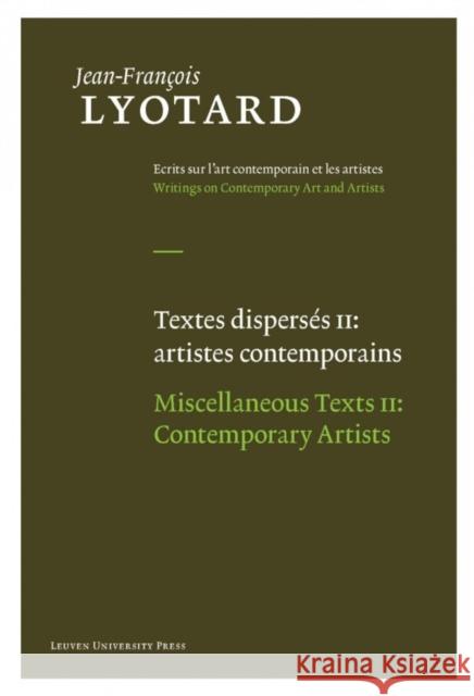 Miscellaneous Texts: Aesthetics and Theory of Art and Contemporary Artists Lyotard, Jean-François 9789058678867 Distributed for Leuven University Press