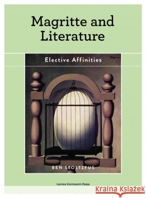 Magritte and Literature: Elective Affinities Stoltzfus, Ben 9789058679604