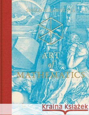 Art of Mathematics Lawrence, Snezana 9789059966338 Lannoo Publishers