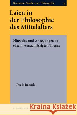 Laien in Der Philosophie Des Mittelalters Ruedi Imbach 9789060320594