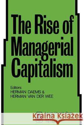 The Rise of Managerial Capitalism Herman Daems H. Daems M. Va 9789061860150 Nijhoff
