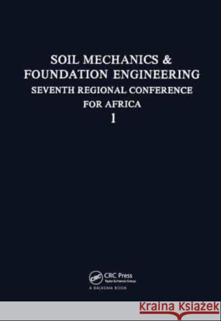 7th Regional African Conference on Soil Mechanics, Volume 1: Proceedings of the 7th Regional African Conference on Soil Mechanics Gidigasu 9789061910930 Taylor & Francis