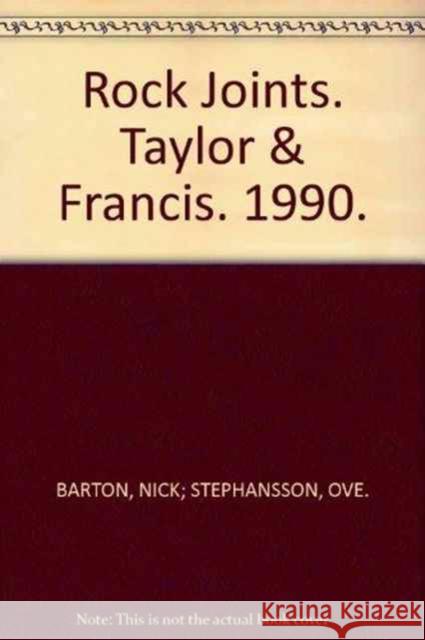 Rock Joints: Proceedings of a Regional Conference of the International Society for Rock Mechanics, Loen, 4-6 June 1990 Barton, Nick 9789061911098 Taylor & Francis