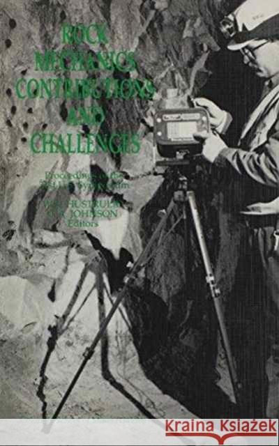 Rock Mechanics Contributions and Challenges : Proceedings of the 31st US Symposium on Rock Mechanics W. Hustrulid G.A. Johnson W. Hustrulid 9789061911234 Taylor & Francis