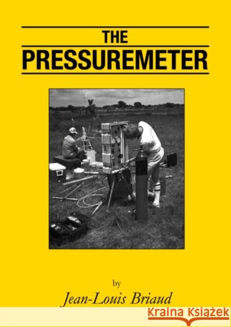 The Pressuremeter Jean-Louis Briaud Jean-Louis Briaud  9789061911258