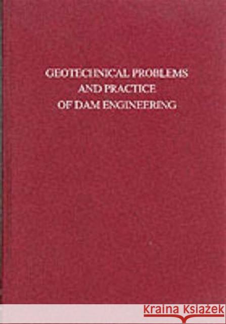 Geotechnical Problems and Practice of Dam Engineering A.S. Balasubramaniam J.S. Younger et al 9789061912651 Taylor & Francis