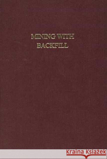 Mining with Backfill: Proceedings of the International Symposium, Lulea, 7-9 June 1983 Granholm, S. 9789061915096 Taylor & Francis