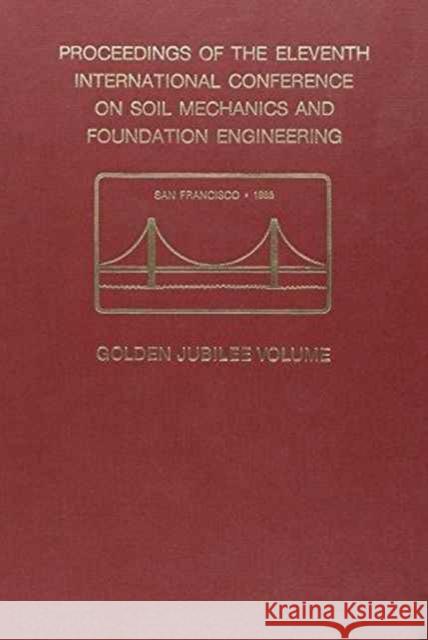 11th International Conference on Soil Mechanics and Foundation Engineering: Proceedings of the 11th International Conference on Soil Mechanics and Fou Editors 9789061915669