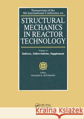 Structural Mechanics in Reactor Technology: Indexes, Abbreviations, Supplement Wittmann, F. H. 9789061917618 Taylor & Francis
