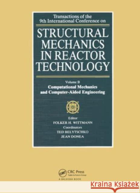 Structural Mechanics in Reactor Technology: Computational Mechanics and Computer-Aided Engineering Wittmann, F. H. 9789061917632 Taylor & Francis