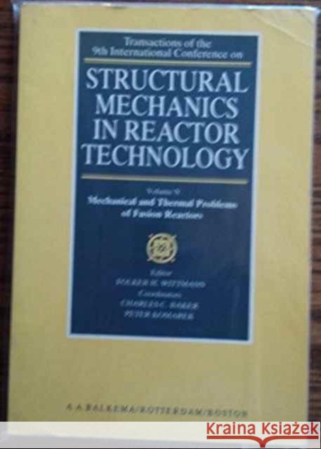 Structural Mechanics in Reactor Technology: Mechanical and Thermal Problems of Fusion Reactors Wittmann, F. H. 9789061917755 Taylor & Francis