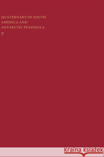 Quaternary of South America and Antarctic Peninsula: With Selected Papers of the International Symposium on the Holocene of South America, Inqua Commi Rabassa, Jorge 9789061917847 Taylor & Francis