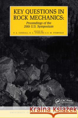 Key Questions in Rock Mechanics: Proceedings of the 29th Us Symposium on Rock Mechanics Cundall, P. A. 9789061918356 Taylor & Francis
