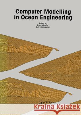 Computer Modelling in Ocean Engineering: Proceedings of the International Conference, Venice, 19-21 September 1988 Schreffer, B. a. 9789061918363 Taylor & Francis