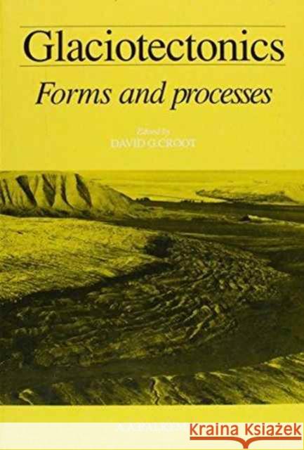 Glaciotectonics D.G. Croot   9789061918486 Taylor & Francis