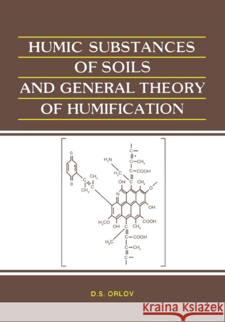 Humic Substances of Soils and General Theory of Humification D.S. Orlov D.S. Orlov V.S. Kothekar 9789061919551 Taylor & Francis