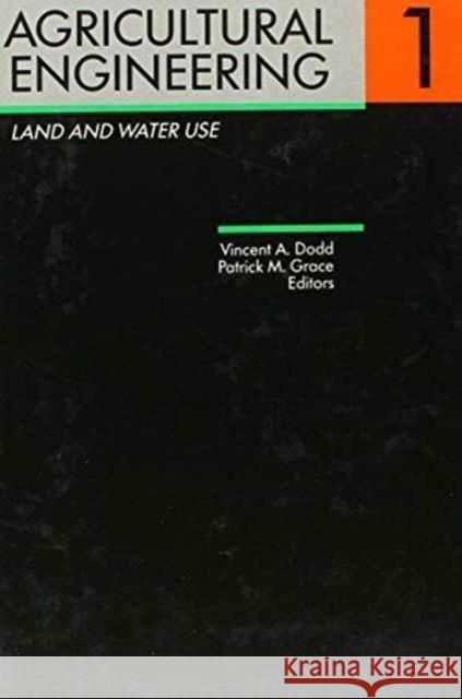 Agricultural Engineering Volume 1: Land and Water Use: Proceedings of the Eleventh International Congress on Agricultural Engineering, Dublin, 4-8 Sep Dodd, Vincent A. 9789061919766