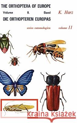 Die Orthopteren Europas II / The Orthoptera of Europe II: Volume II Harz, A. 9789061931218 Springer